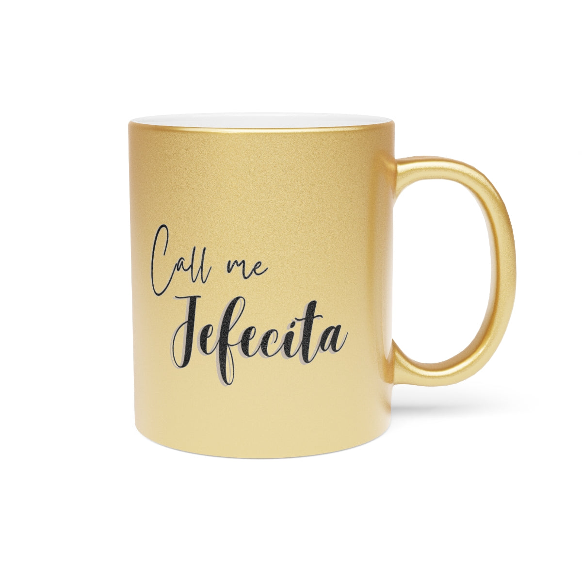 Call me Jefecita Gold Metallic Coffee Mug/ Latina Quotes/ Women Empowerment