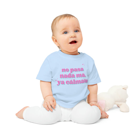 No Pasa Nada Ma Baby T-Shirt